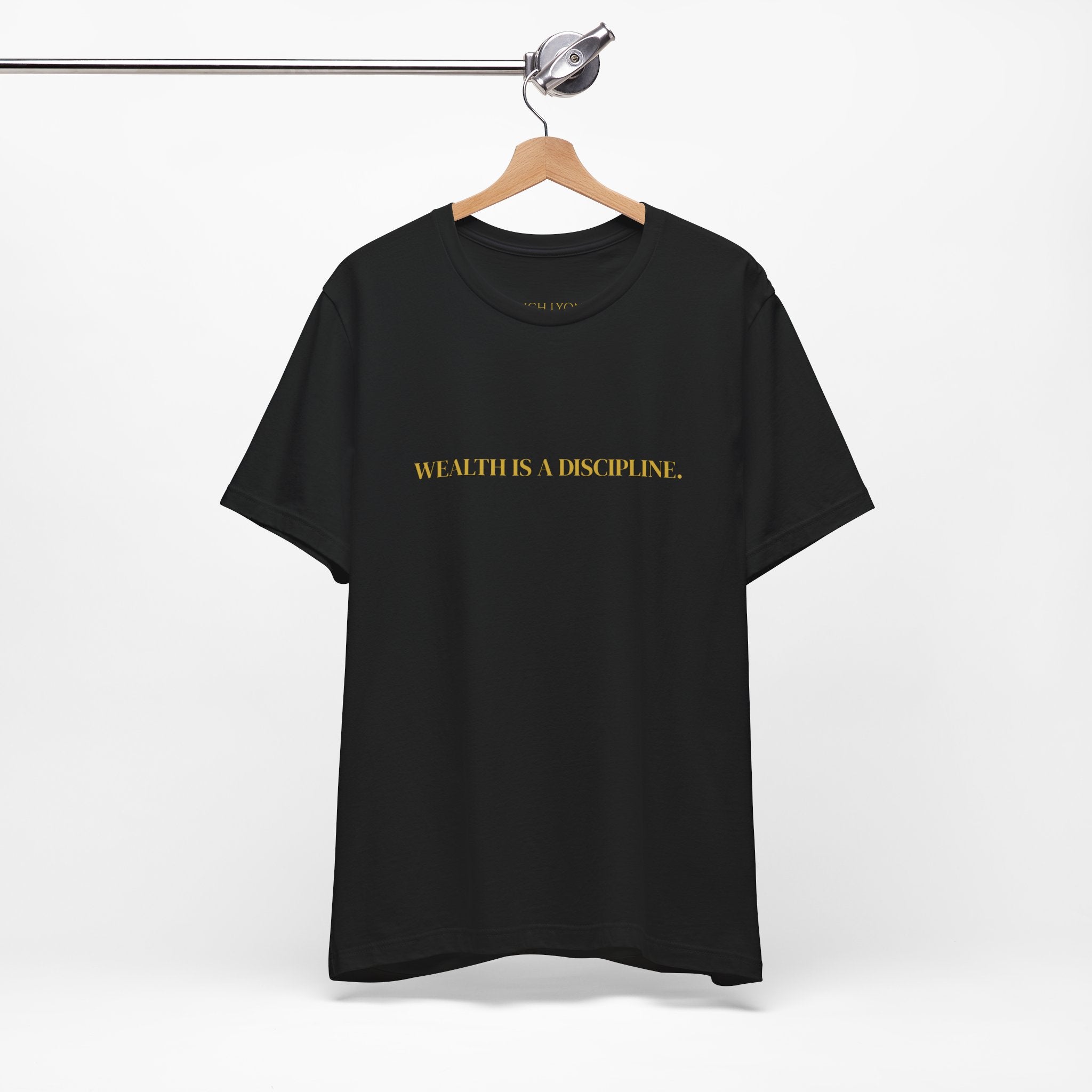 Wealth Is A Discipline Tee