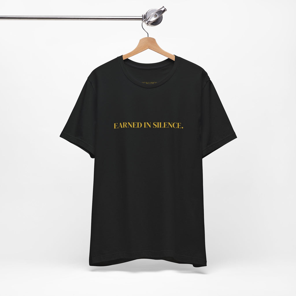 Earned in Silence Tee